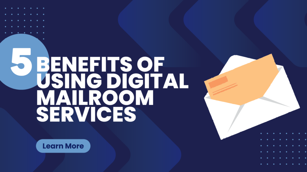5 Benefits Of Using Digital Mailroom Services Recordsforce