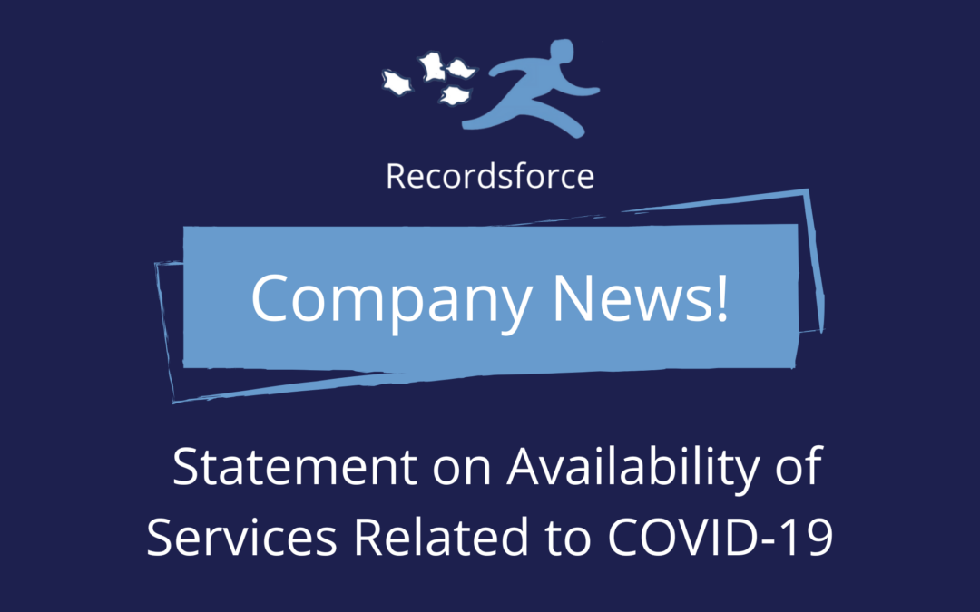 Recordsforce Statement on Availability of Services Related to COVID-19