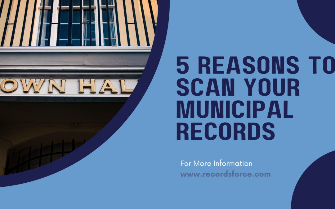 5 reasons to scan your municipal records