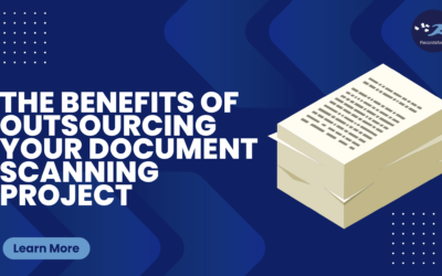 The Benefits Of Outsourcing Your Document Scanning Project