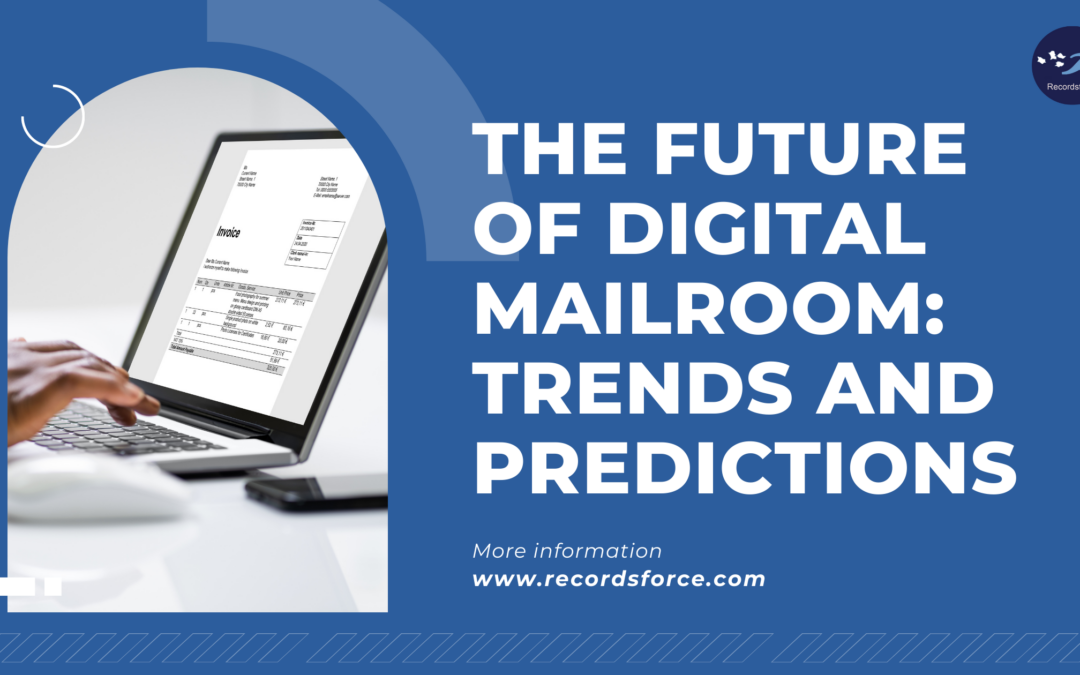 The Future of Digital Mailroom Trends and Predictions