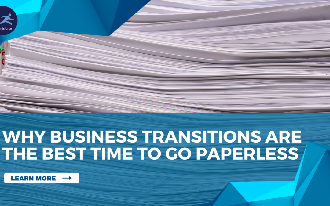 Why Business Transitions Are The Best Time To Go Paperless