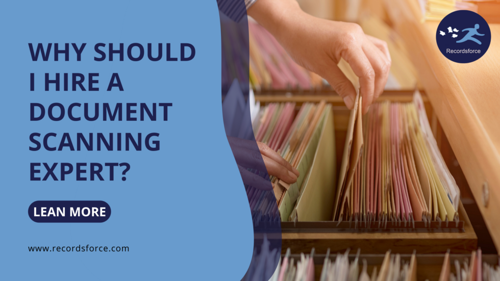 Why Should I Hire A Document Scanning Expert? | Recordsforce