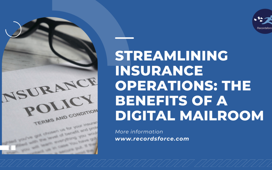 Streamlining Insurance Operations The Benefits of a Digital Mailroom