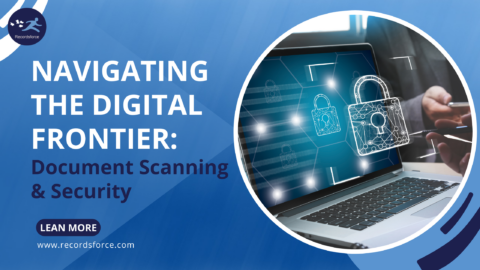 Navigating the Digital Frontier: Document Scanning and Security  Recordsforce