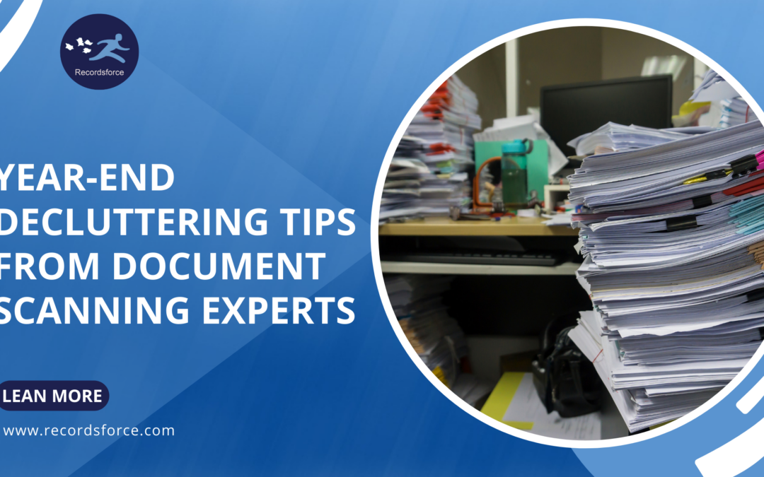Year End Decluttering Tips From Document Scanning Experts