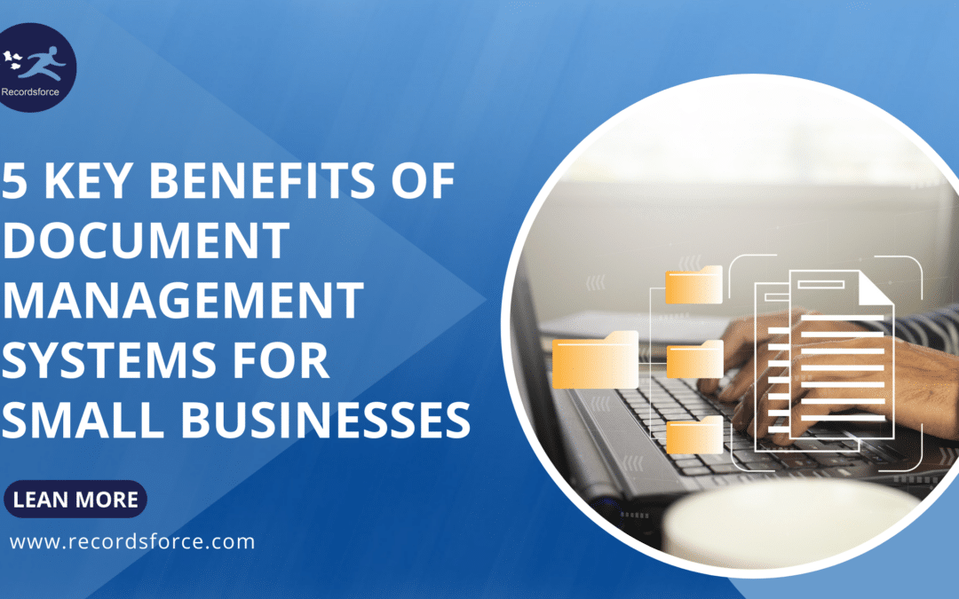 5 Key Benefits of Document Management Systems for Small Businesses