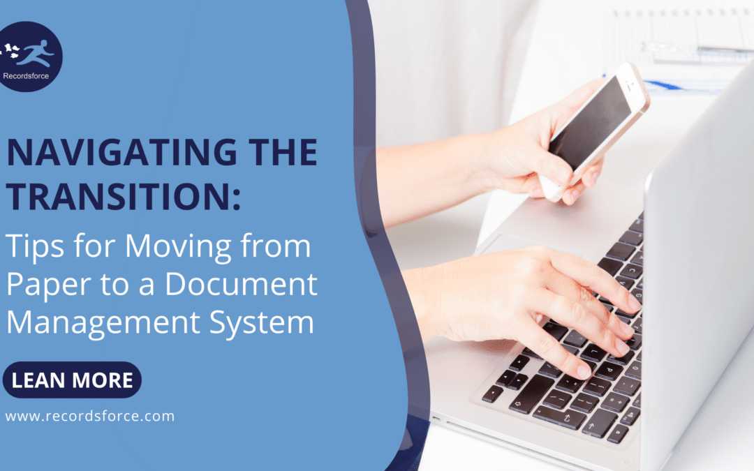 Navigating The Transition Tips for Moving from Paper to a Document Management System