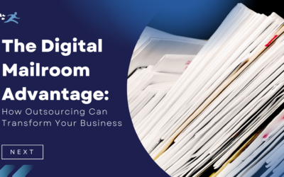 The Digital Mailroom Advantage: How Outsourcing Can Transform Your Business