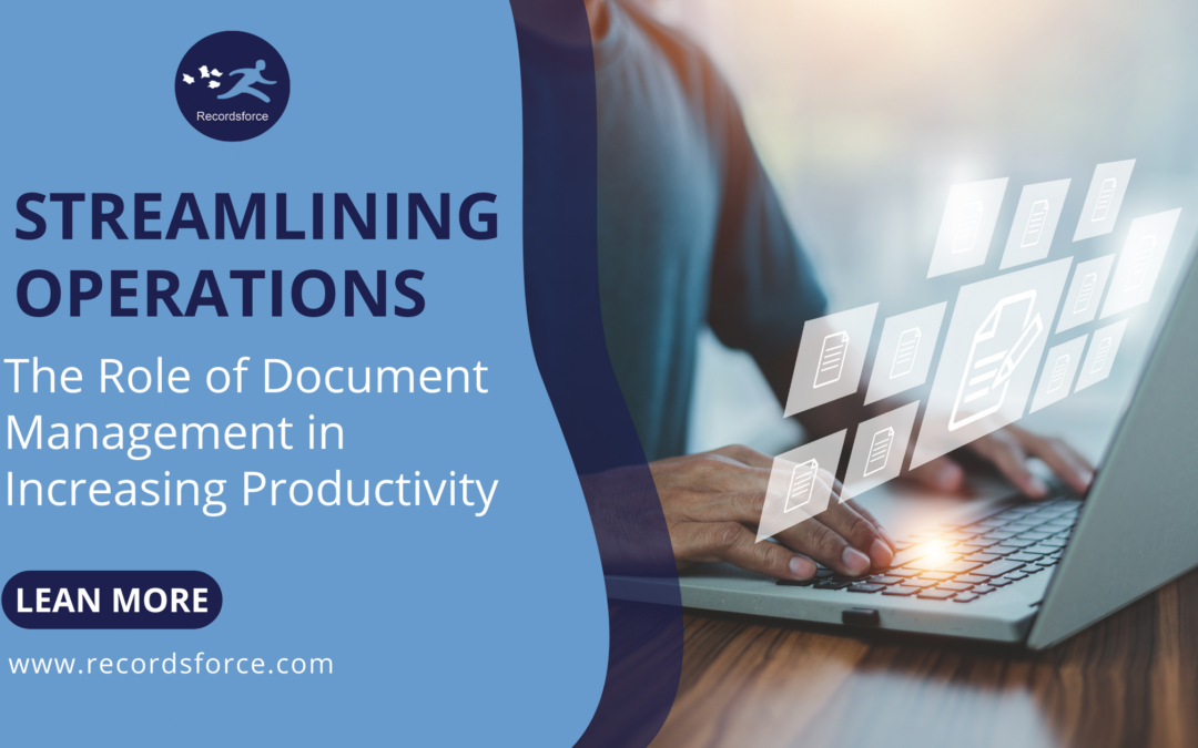 Streamlining operations The Role of Document Management in Increasing Productivity