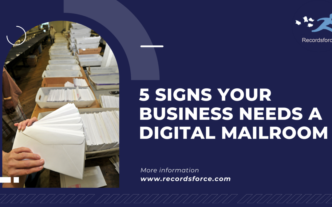 5 Signs Your Business Needs a Digital Mailroom