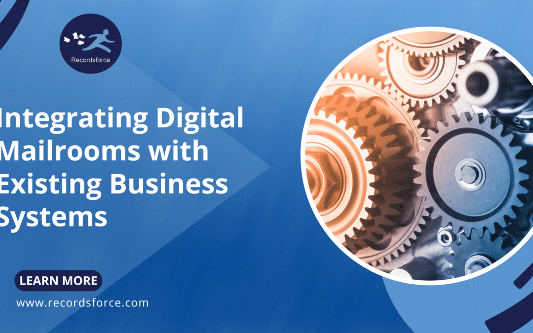 Integrating Digital Mailrooms with Existing Business Systems