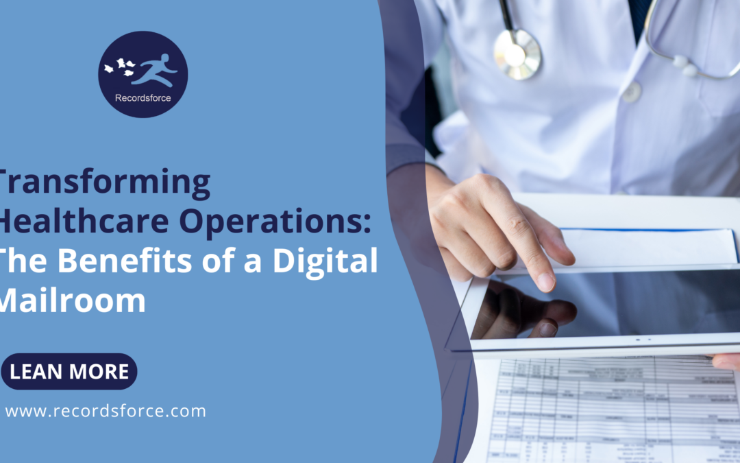 Transforming Healthcare Operations The Benefits of a Digital Mailroom