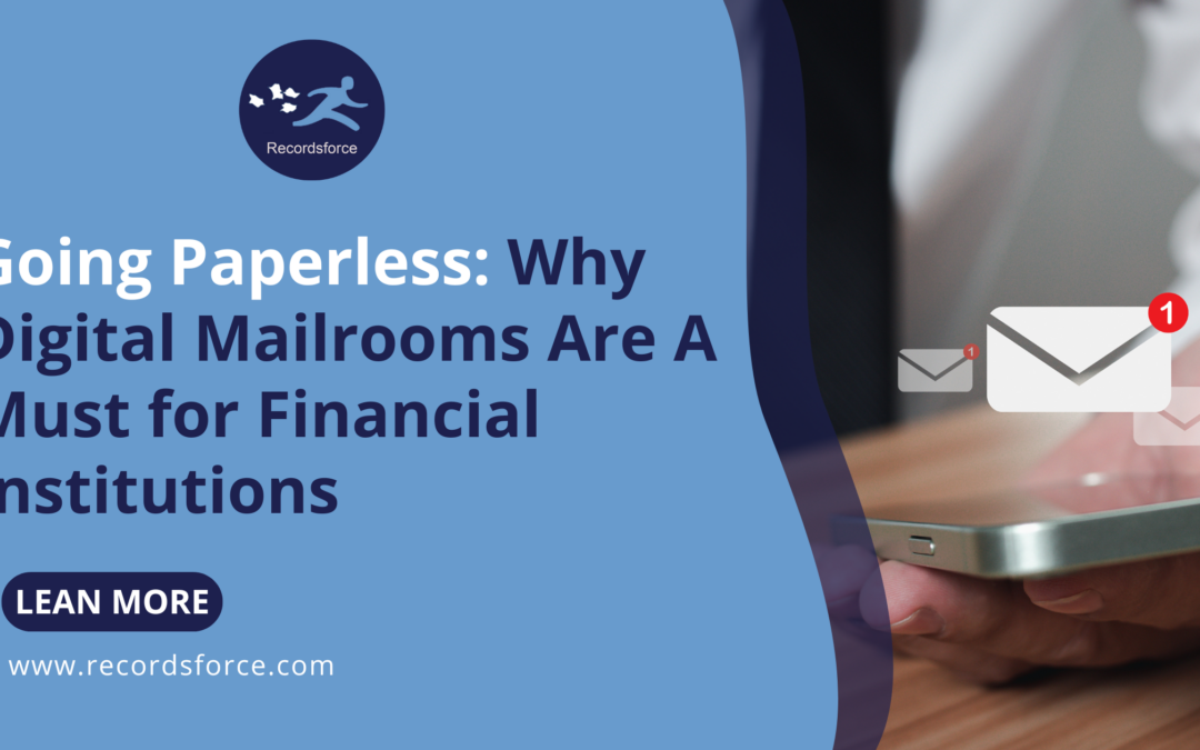 Going Paperless Why Digital Mailrooms Are a Must for Financial Institutions