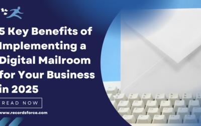 5 Key Benefits of Implementing a Digital Mailroom for Your Business in 2025