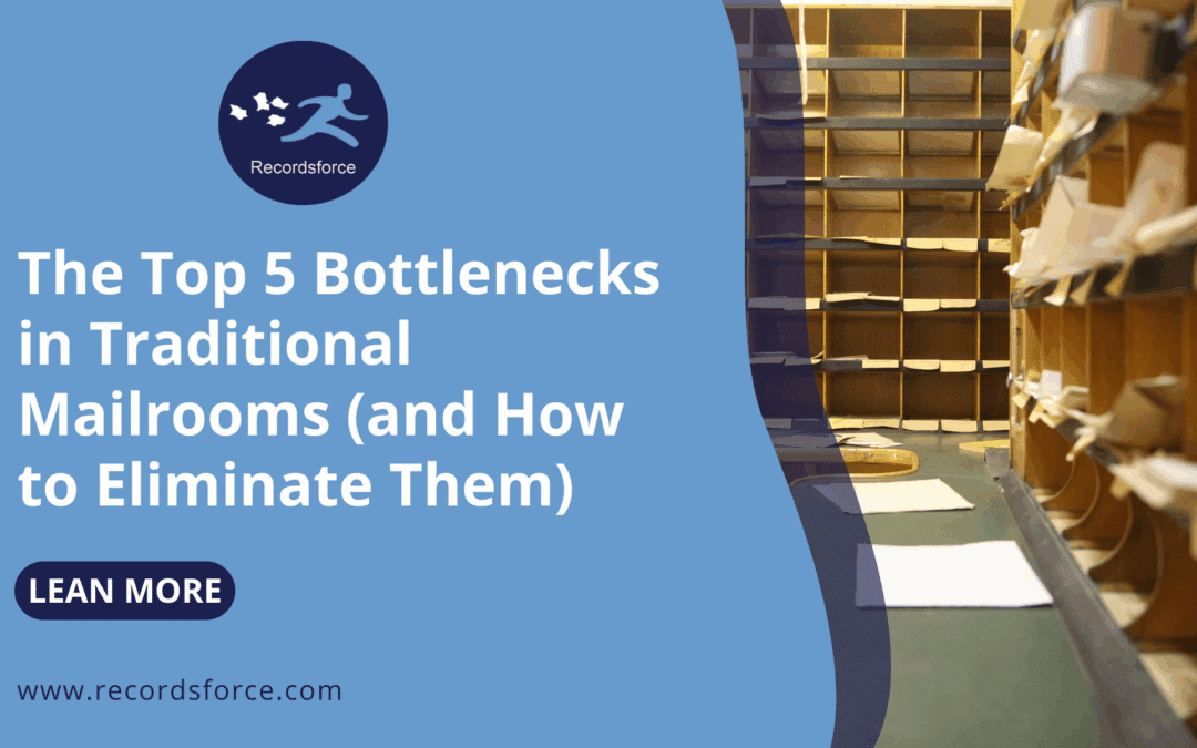 The Top 5 Bottlenecks in Traditional Mailrooms and How to Eliminate Them