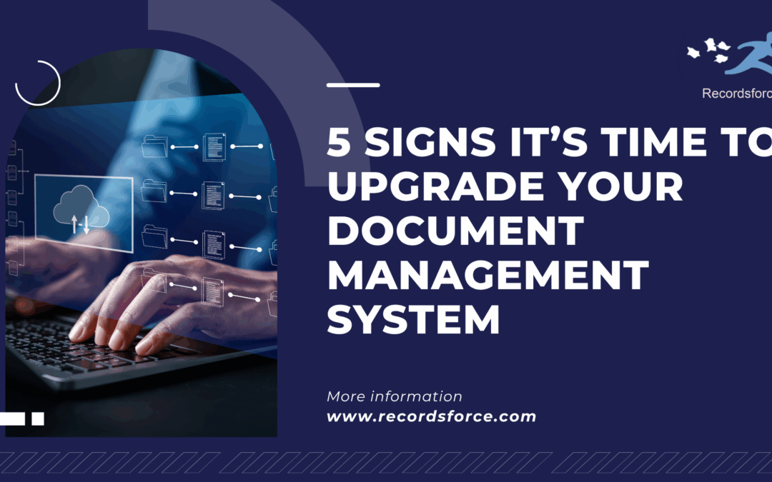 5 Signs Its Time to Upgrade Your Document Management System