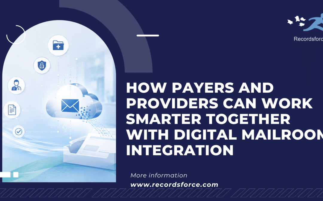 How Payers and Providers Can Work Smarter Together with Digital Mailroom Integration